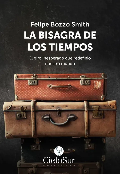 Portada del libro «La Bisagra de los Tiempos», de Felipe Bozzo Smith